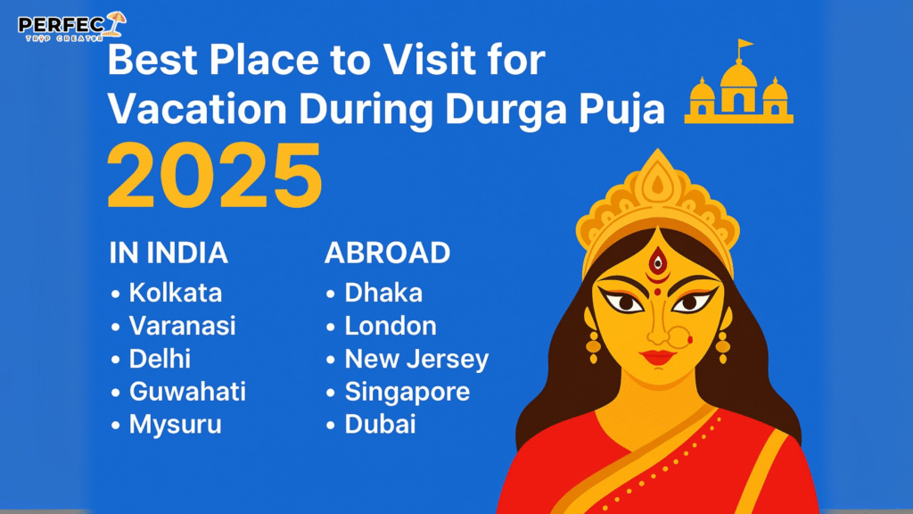Best Place to Visit for Vacation During Durga Puja 2025 with top Indian and international destinations list and illustration of Goddess Durga